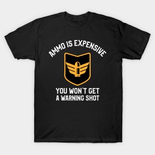 You Won't Get A Warning Shot Guns T-Shirt